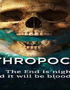 فيلم Anthropocene 2020 مترجم