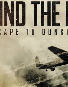 فيلم Behind The Line Escape To Dunkirk 2020 مترجم