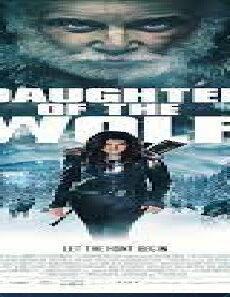 فيلم Daughter Of The Wolf 2019 مترجم