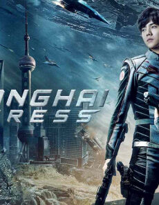 فيلم Shanghai Fortress 2019 مترجم
