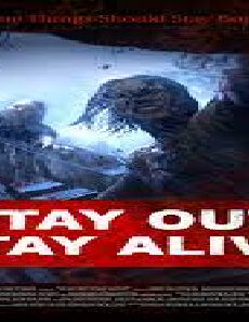 فيلم Stay Out Stay Alive 2019 مترجم