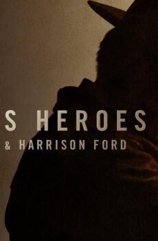 فيلم Timeless Heroes: Indiana Jones and Harrison Ford 2023 مترجم