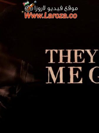 فيلم They Want Me Gone 2022 مترجم