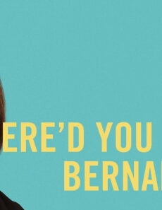 فيلم Whered You Go Bernadette 2019 مترجم
