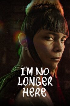 فيلم I’m No Longer Here