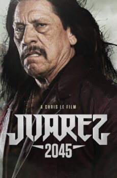فيلم Juarez 2045 2017 مترجم