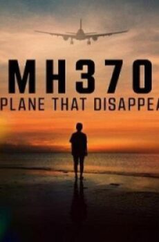 MH370 The Plane That Disappeared