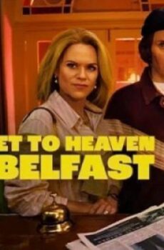 How to Get to Heaven from Belfast