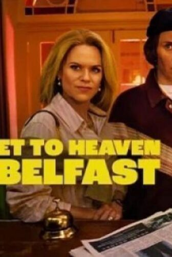 How to Get to Heaven from Belfast