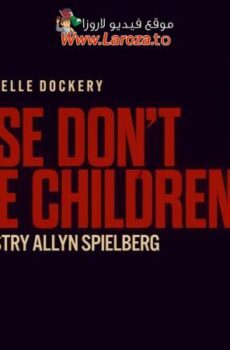 فيلم Please Don’t Feed the Children 2024 مترجم