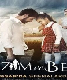 فيلم انا وابنتي Kizim ve Ben 2018 مترجم