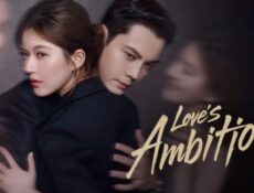 مسلسل Love’s Ambition الحلقة 13 مترجمة طموح الحب