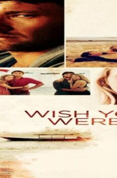 فيلم Wish You Were Here 2012 مترجم