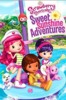 فيلم Strawberry Shortcake: Sweet Sunshine Adventures 2016 مترجم