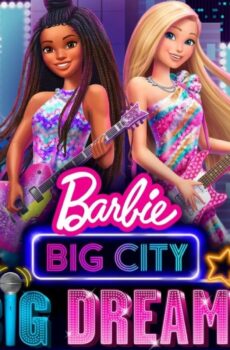 فيلم Barbie – Big City, Big Dreams 2022 مترجم