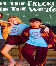 فيلم All the Freckles in the World 2019 مترجم