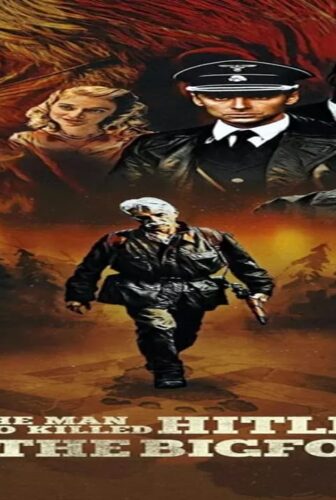 فيلم The Man Who Killed Hitler and Then the Bigfoot 2018 مترجم