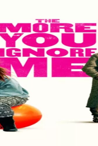 فيلم The More You Ignore Me 2018 مترجم