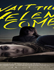 فيلم Wait Till Helen Comes 2016 مترجم