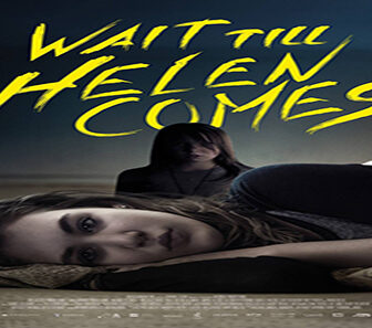 فيلم Wait Till Helen Comes 2016 مترجم