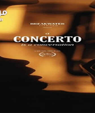 فيلم A Concerto Is a Conversation 2021 مترجم