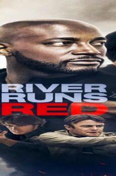 فيلم River Runs Red 2018 مترجم