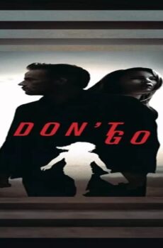 فيلم Don’t Go 2018 مترجم
