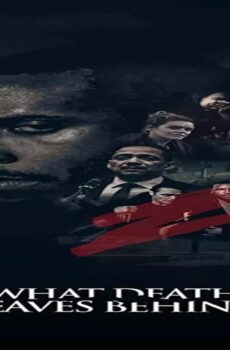 فيلم What Death Leaves Behind 2018 مترجم
