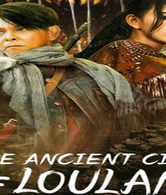 فيلم The ancient City of Loulan 2022 مترجم