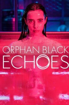 مسلسل Orphan Black: Echoes الحلقة 9 التاسعة مترجمة