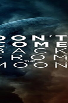 فيلم Dont Come Back from the Moon 2017 مترجم