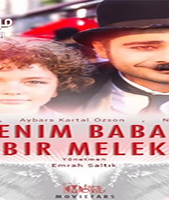 فيلم Benim Babam Bir Melek 2017 مترجم