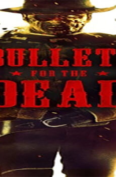 فيلم Bullets for the Dead 2015 مترجم