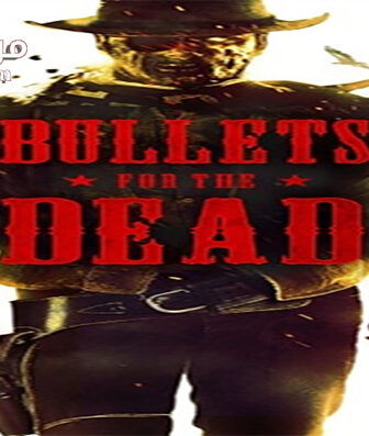 فيلم Bullets for the Dead 2015 مترجم