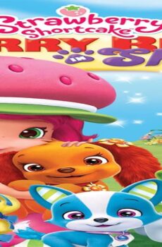فيلم Strawberry Shortcake Berry Best in Show 2015 مترجم