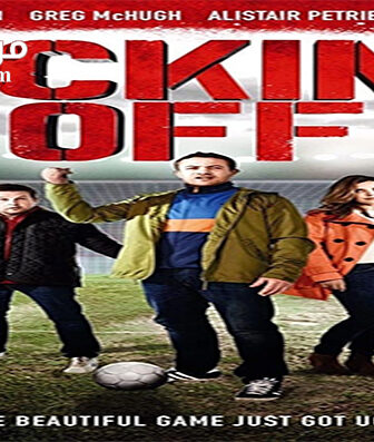 فيلم Kicking Off 2015 مترجم