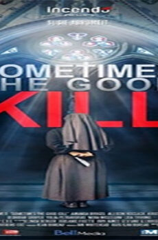 فيلم Sometimes the Good Kill 2017 مترجم