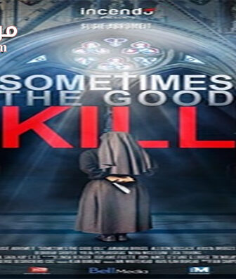 فيلم Sometimes the Good Kill 2017 مترجم