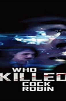 فيلم Who Killed Cock Robin 2017 مترجم