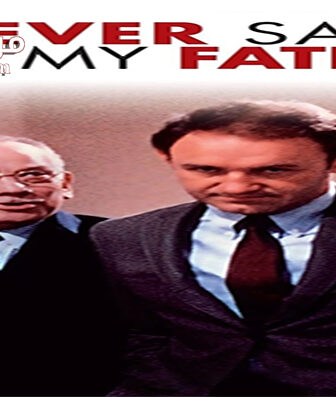 فيلم I Never Sang for My Father 1970 مترجم