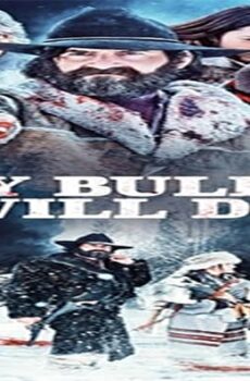 فيلم Any Bullet Will Do 2018 مترجم