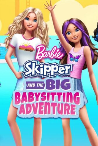 فيلم Barbie Skipper and the Big Babysitting Adventure 2023 مترجم