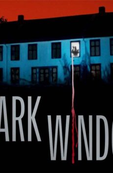فيلم Dark Windows 2023 مترجم