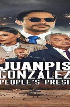 فيلم Juanpis González: The People’s President 2024 مترجم