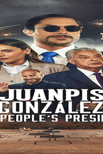 فيلم Juanpis González: The People’s President 2024 مترجم