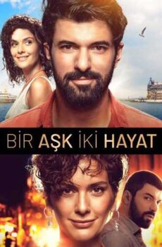 فيلم حب واحد و حياتان bir ašk iki hayat 2019 مترجم