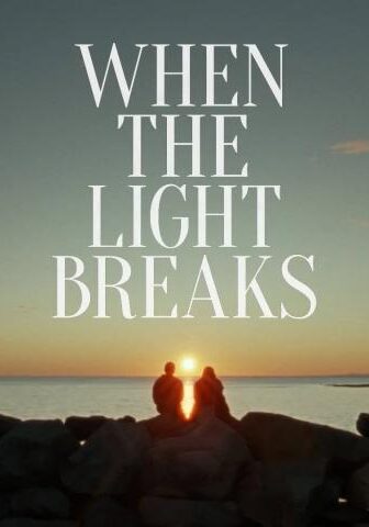 فيلم When the Light Breaks 2024 مترجم