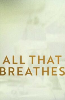فيلم All That Breathes 2022 مترجم