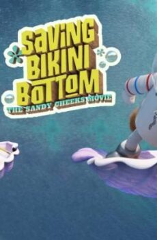 فيلم Saving Bikini Bottom The Sandy Cheeks Movie 2024 مترجم