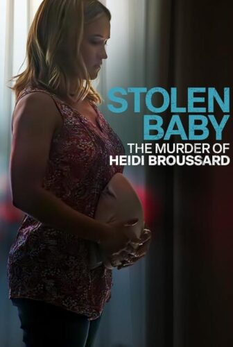 فيلم Stolen Baby: The Murder of Heidi Broussard 2024 مترجم